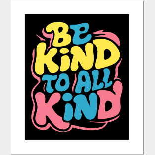 Be Kind To All Kind Posters and Art